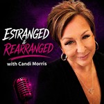 Estranged & Rearranged Podcast Estranged & Rearranged