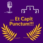 Logo of the podcast Et Capit Punctum!!! Podcast Et Capit Punctum!!!