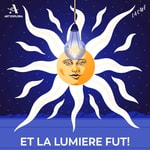 Logo of the podcast Et la lumière fut ! Podcast Et la lumière fut !
