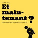Logo of the podcast "Et main-tenant...?" Podcast "Et main-tenant...?"