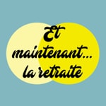 Logo of the podcast Et maintenant... la retraite Podcast Et maintenant... la retraite
