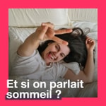 Logo of the podcast Et si on parlait du sommeil ? Podcast Et si on parlait du sommeil ?