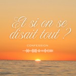 Logo of the podcast Et si on se disait tout ? Podcast Et si on se disait tout ?