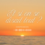 Logo of the podcast Et si on se disait tout ? Podcast Et si on se disait tout ?