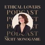 Ethical Lovers - Podcast über Nicht-Monogamie Podcast Ethical Lovers - Podcast über Nicht-Monogamie