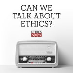 Logo of the podcast EthicsNOW: Conversations About Ethics Podcast EthicsNOW: Conversations About Ethics