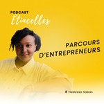 Logo of the podcast Étincelles - Parcours d'entrepreneurs Podcast Étincelles - Parcours d'entrepreneurs