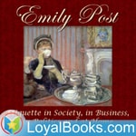 Logo of the podcast Etiquette in Society, in Business, in Politics and at Home by Emily Post Podcast Etiquette in Society, in Business, in Politics and at Home by Emily Post
