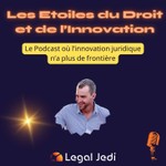 Etoiles du Droit et de L'innovation - by Legal Jedi Podcast Etoiles du Droit et de L'innovation - by Legal Jedi
