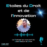 Etoiles du Droit et de L'innovation - by Legal Jedi Podcast Etoiles du Droit et de L'innovation - by Legal Jedi