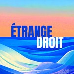 Logo of the podcast ÉTRANGE DROIT Podcast ÉTRANGE DROIT
