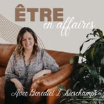 ÊTRE, en affaires Podcast ÊTRE, en affaires
