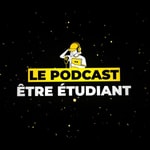 Logo of the podcast ÊTRE ÉTUDIANT - Le Podcast Podcast ÊTRE ÉTUDIANT - Le Podcast