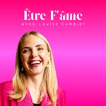 Être F’âme. Podcast Être F’âme.