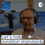 Logo of the podcast EUROCAE - Let´s talk aviation standards Podcast EUROCAE - Let´s talk aviation standards