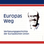 Logo of the podcast Europas Weg - Verfassungsgeschichte der Europäischen Union Podcast Europas Weg - Verfassungsgeschichte der Europäischen Union