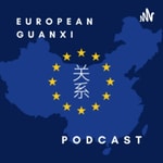 Logo of the podcast European Guanxi Podcast Podcast European Guanxi Podcast