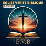 Logo of the podcast EVB - Eglise Vérité Biblique Podcast EVB - Eglise Vérité Biblique