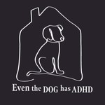 Even The Dog Has ADHD Podcast Even The Dog Has ADHD