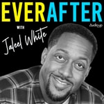 Logo of the podcast Ever After with Jaleel White Logo of the podcast Ever After with Jaleel White