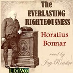 Logo of the podcast Everlasting Righteousness, The by Horatius Bonar (1808 - 1889) Podcast Everlasting Righteousness, The by Horatius Bonar (1808 - 1889)