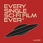 Logo of the podcast Every Single Sci-Fi Film Ever* Podcast Every Single Sci-Fi Film Ever*