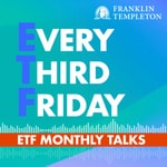 Logo of the podcast Every Third Friday | ETF monthly talks by Franklin Templeton Podcast Every Third Friday | ETF monthly talks by Franklin Templeton
