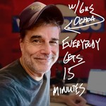 everybody gets 15 minutes Podcast everybody gets 15 minutes