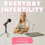Logo of the podcast Everyday Infertility Podcast Everyday Infertility