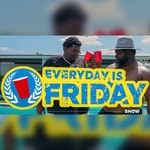 Everyday Is Friday Show Everyday Is Friday Show