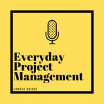 Logo of the podcast Everyday Project Management Podcast Everyday Project Management
