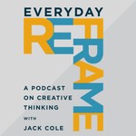 Logo of the podcast Everyday Reframe - A Podcast on Creative Thinking Podcast Everyday Reframe - A Podcast on Creative Thinking