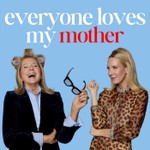 Logo of the podcast Everyone Loves My Mother Podcast Everyone Loves My Mother