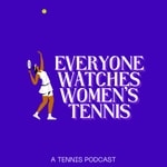 Logo of the podcast Everyone Watches Women's Tennis Podcast Everyone Watches Women's Tennis