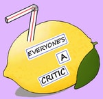 Everyone's A Critic Everyone's A Critic