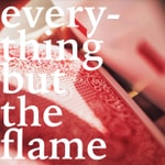 Logo of the podcast Everything But the Flame Podcast Everything But the Flame