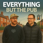 Everything But The Pub Podcast Everything But The Pub