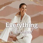 Everything Changed with Rosie Fawehimi Podcast Everything Changed with Rosie Fawehimi