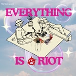 Podcast Everything Is A Riot 