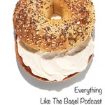 Logo of the podcast Everything Like The Bagel Podcast Everything Like The Bagel