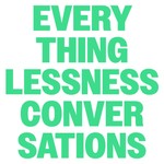 Logo of the podcast EVERYTHINGLESSNESS CONVERSATIONS Podcast EVERYTHINGLESSNESS CONVERSATIONS
