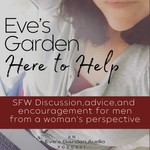 Eve's Garden - Here to Help Podcast Eve's Garden - Here to Help