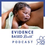 Evidence Based Birth® Podcast Evidence Based Birth®
