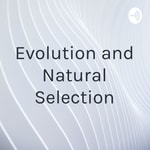 Podcast Evolution and Natural Selection