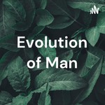 Logo of the podcast Evolution of Man Podcast Evolution of Man