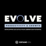 EVOLVE : Productivité, Performance & Croissance Personnelle. Podcast EVOLVE : Productivité, Performance & Croissance Personnelle.