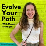 Evolve Your Path Podcast Evolve Your Path