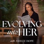 Logo of the podcast Evolving Into HER Podcast Evolving Into HER