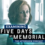 Logo of the podcast Examining FIVE DAYS AT MEMORIAL: The Aftershow Podcast Podcast Examining FIVE DAYS AT MEMORIAL: The Aftershow Podcast