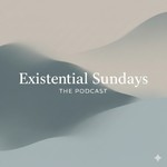 Logo of the podcast Existential Sundays Podcast Existential Sundays